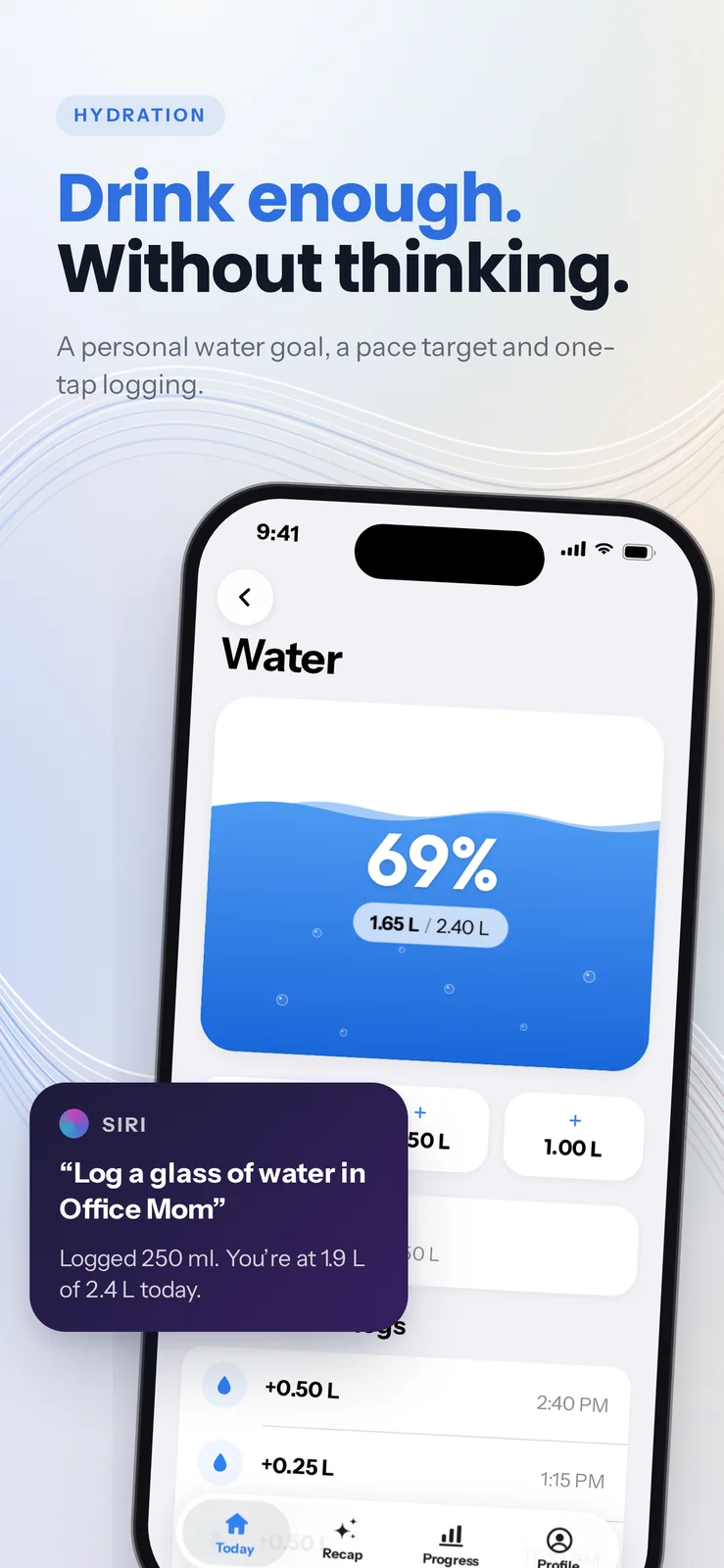 Water screen at 69 percent (1.65 of 2.40 litres) with quick-add buttons and today's logs, next to a Siri request: “Log a glass of water in Office Mom”.